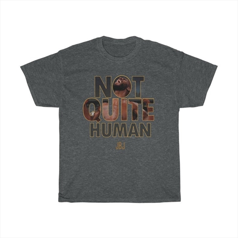 Not Quite Human Jon Jones Dark Heather Unisex Shirt