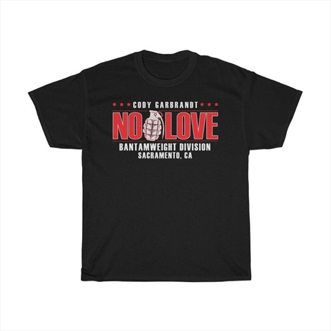 Cody Garbrandt No Love Black Unisex T-Shirt