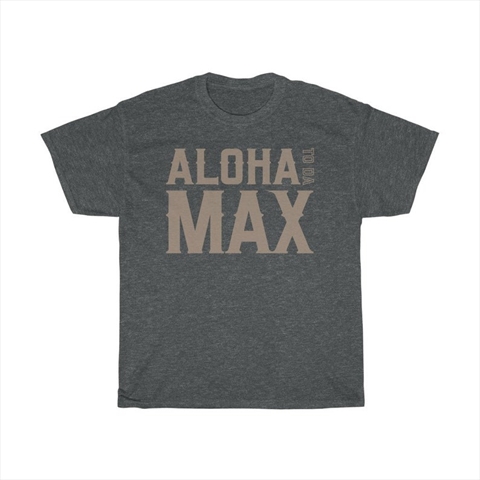 Max Holloway Aloha To Da Max Dark Heather Unisex T-Shirt