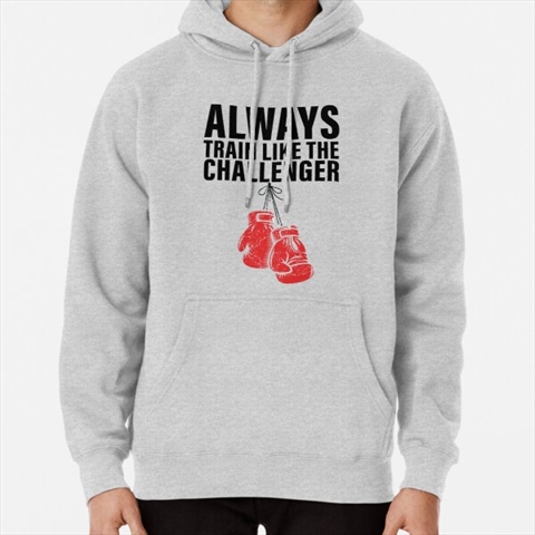 Always Train Like The Challenger Heather Grey Pullover Hoodie 