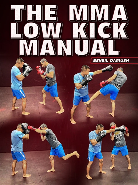 The MMA Low Kick Manual by Beneil Dariush